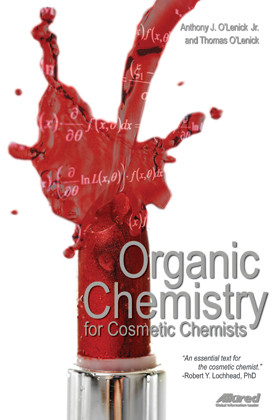 Organic Chemistry for Cosmetic Chemists - Anthony J. O'Lenick Jr., Thomas O'Lenick