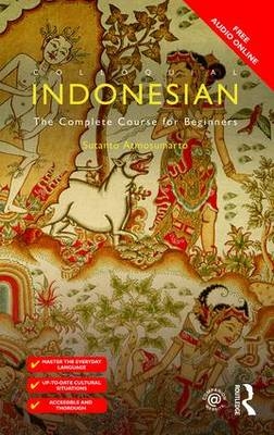 Colloquial Indonesian -  Sutanto Atmosumarto