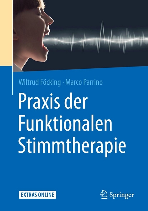 Praxis der Funktionalen Stimmtherapie - Wiltrud Föcking, Marco Parrino