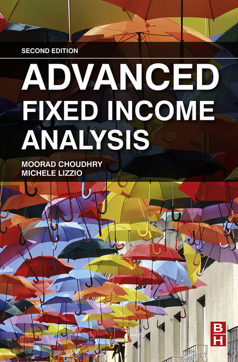 Advanced Fixed Income Analysis -  Moorad Choudhry,  Michele Lizzio