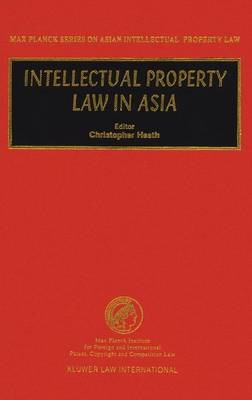 Intellectual Property Law in Asia - Christopher Heath