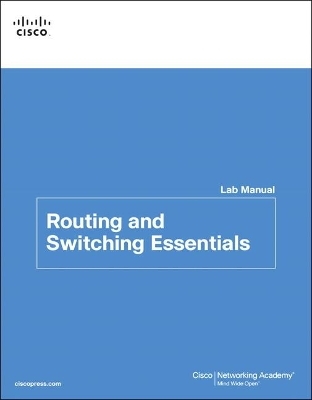 Routing and Switching Essentials Lab Manual -  Cisco Networking Academy