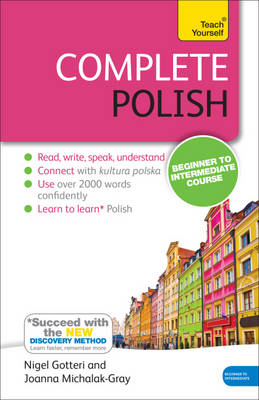 Complete Polish Beginner to Intermediate Course - Joanna Michalak-Gray, Nigel Gotteri