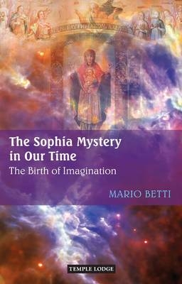 The Sophia Mystery in Our Time - Mario Betti