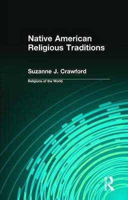 Native American Religious Traditions -  Suzanne Crawford O Brien