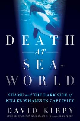 Death at Seaworld - David Kirby