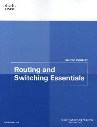 Routing and Switching Essentials Course Booklet -  Cisco Networking Academy