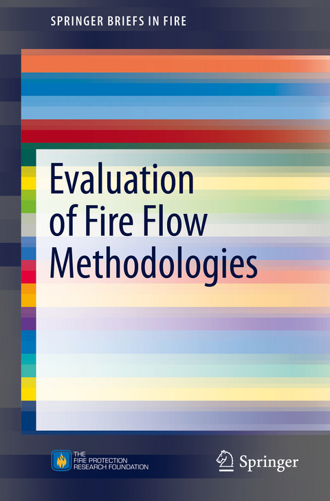 Evaluation of Fire Flow Methodologies -  Matthew E. Benfer,  Joseph L. Scheffey