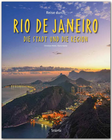 Reise durch Rio de Janeiro - Die Stadt und die Region - Karin Hanta