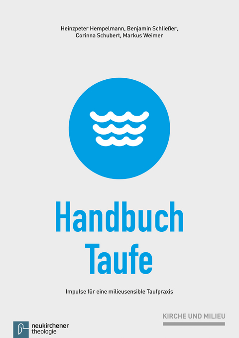 Handbuch Taufe - Heinzpeter Hempelmann, Benjamin Schließer, Corinna Schubert, Markus Weimer