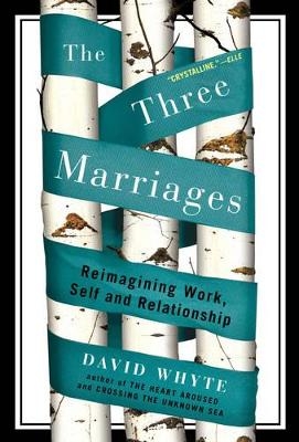 The Three Marriages - David Whyte