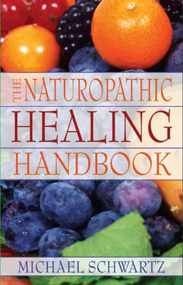 Naturopathic Healing Handbok - Michael Schwartz