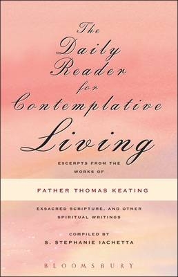 The Daily Reader for Contemplative Living - Father Thomas Keating  O.C.S.O.