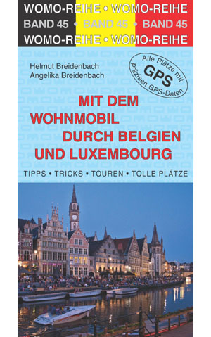 Mit dem Wohnmobil durch Belgien und Luxembourg - Helmut Breidenbach, Angelika Breidenbach