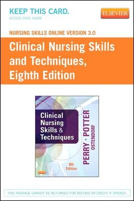 Nursing Skills Online Version 3.0 for Clinical Nursing Skills and Techniques (Access Code) - Anne Griffin Perry, Patricia A. Potter, Wendy Ostendorf