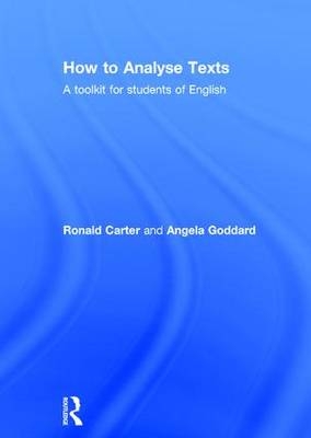 How to Analyse Texts - UK) Carter Ronald (University of Nottingham, UK) Goddard Angela (formerly at York St John University