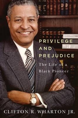 Privilege and Prejudice -  Clifton R. Wharton