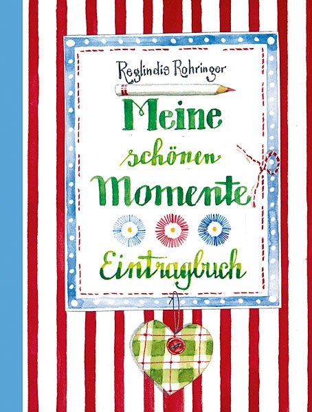 Meine schönen Momente - Reglindis Rohringer