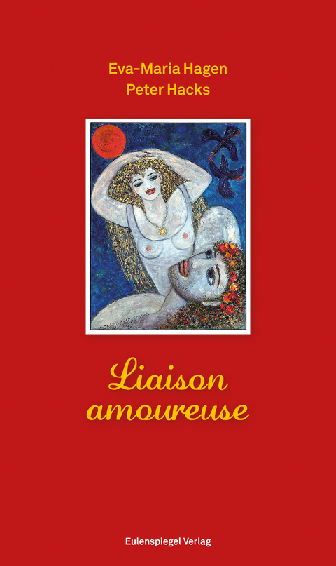 Liaison amoureuse - Eva-Maria Hagen, Peter Hacks