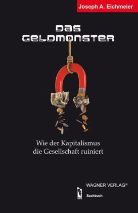 Das Geldmonster - Joseph A. Eichmeier