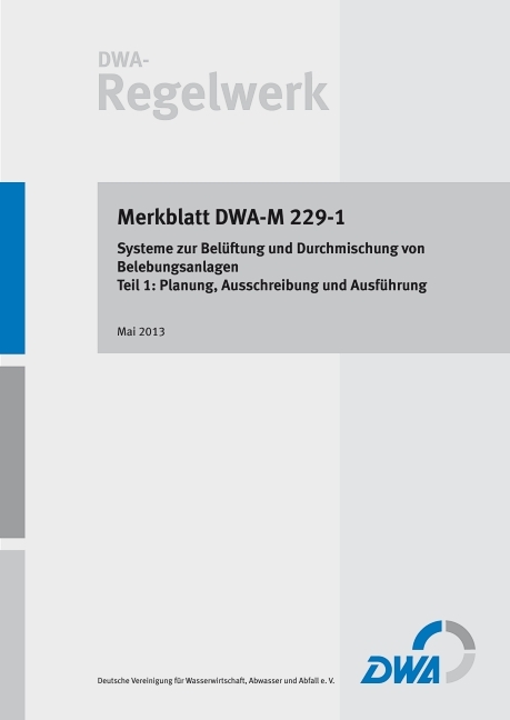 Merkblatt DWA-M 229-1 Systeme zur Belüftung und Durchmischung von Belebungsanlagen Teil 1: Planung, Ausschreibung und Ausführung