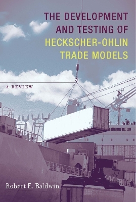 The Development and Testing of Heckscher-Ohlin Trade Models - Robert E. Baldwin