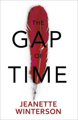 Gap of Time -  Jeanette Winterson