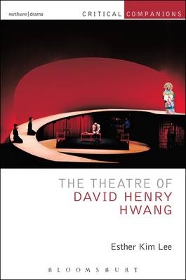 The Theatre of David Henry Hwang -  Esther Kim Lee