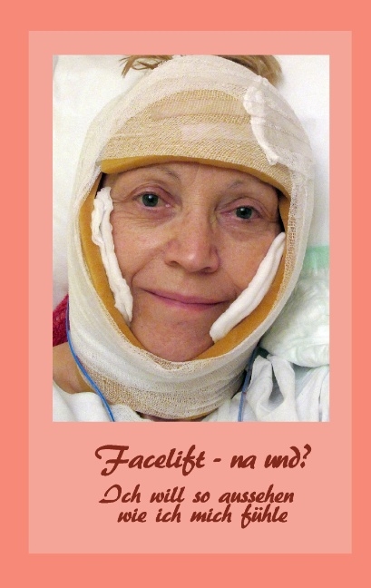 Facelift - na und? - Ute Fischer, Bernhard Siegmund