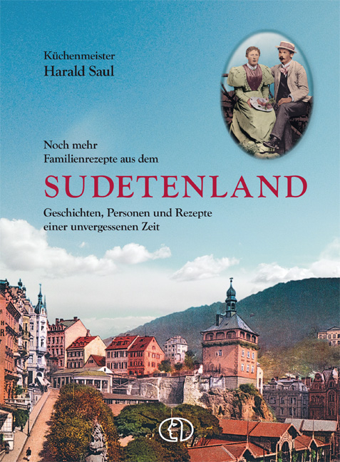 Noch mehr Familienrezepte aus dem Sudetenland - Harald Saul