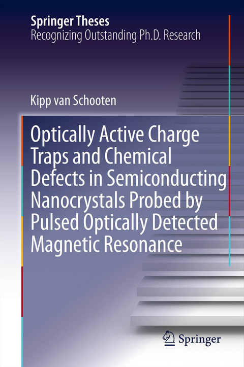 Optically Active Charge Traps and Chemical Defects in Semiconducting Nanocrystals Probed by Pulsed Optically Detected Magnetic Resonance - Kipp van Schooten