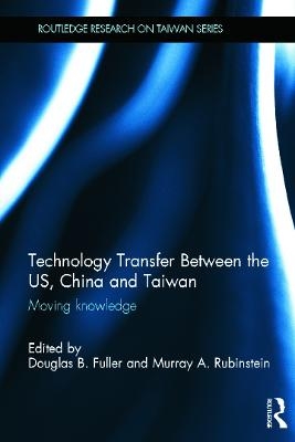 Technology Transfer Between the US, China and Taiwan - 