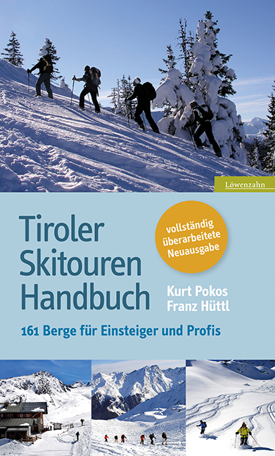 Tiroler Skitouren Handbuch - Kurt Pokos, Franz Hüttl