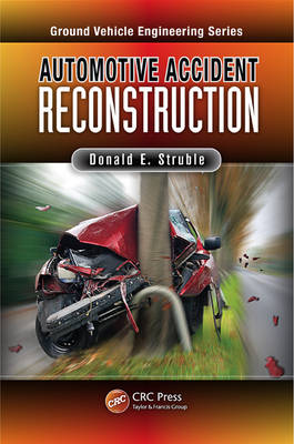 Automotive Accident Reconstruction - Ph.D. Struble  Donald E.