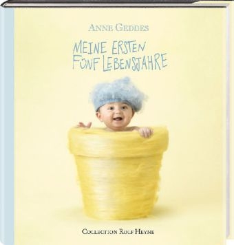 Meine ersten fünf Lebensjahre - Anne Geddes