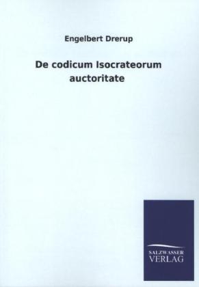 De codicum Isocrateorum auctoritate - Engelbert Drerup