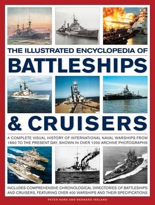 The Illustrated Encylopedia of Battleships & Cruisers - Captain Peter Hore, Bernard Ireland