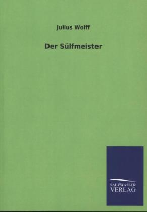 Der Sülfmeister - Julius Wolff