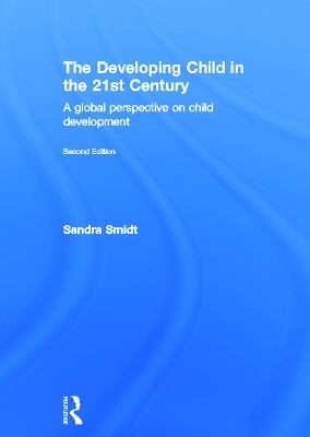 The Developing Child in the 21st Century - Sandra Smidt