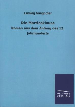 Die Martinsklause - Ludwig Ganghofer