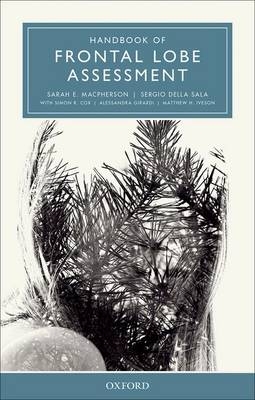 Handbook of Frontal Lobe Assessment -  Simon R. Cox,  Alessandra Girardi,  Matthew H. Iveson,  Sarah E. MacPherson,  Sergio Della Sala