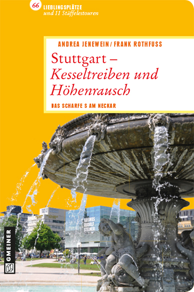 Stuttgart - Kesseltreiben und Höhenrausch - Andrea Jenewein, Frank Rothfuß