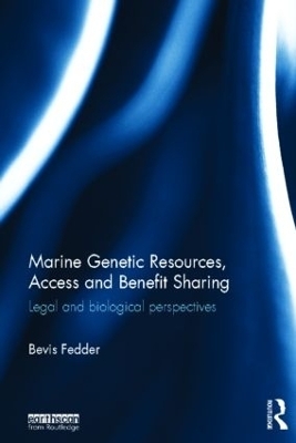 Marine Genetic Resources, Access and Benefit Sharing - Bevis Fedder