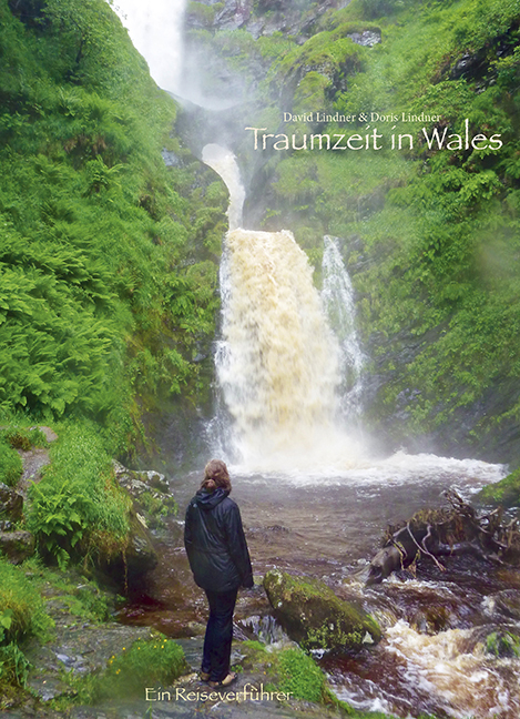 Traumzeit in Wales - Ein Reiseverführer - David Lindner, Doris Lindner