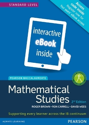 Pearson Baccalaureate Mathematical Studies 2nd edition ebook only edition for the IB Diploma - Ron Carrell, David Wees, Roger Brown