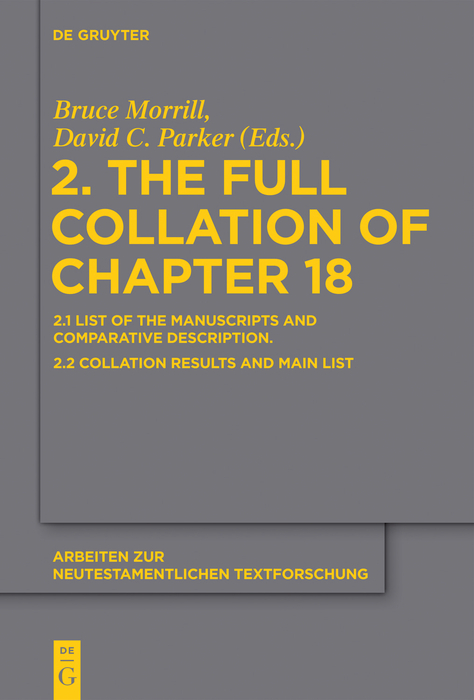 Text und Textwert der griechischen Handschriften des Neuen Testaments.... / 2. The Full Collation of Chapter 18 - 