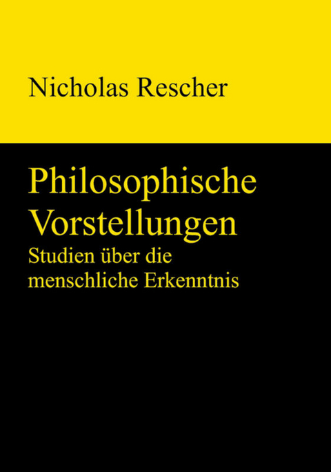 Philosophische Vorstellungen - Nicholas Rescher