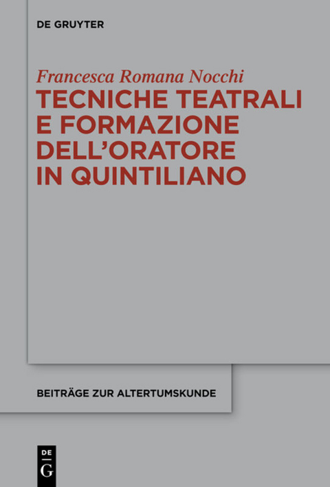 Tecniche teatrali e formazione dell’oratore in Quintiliano - Francesca Romana Nocchi