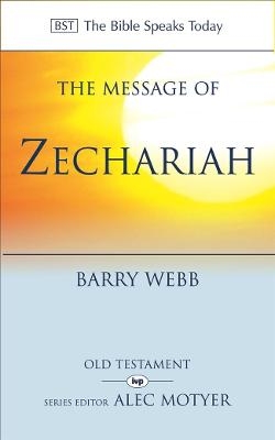 The Message of Zechariah - Barry Webb