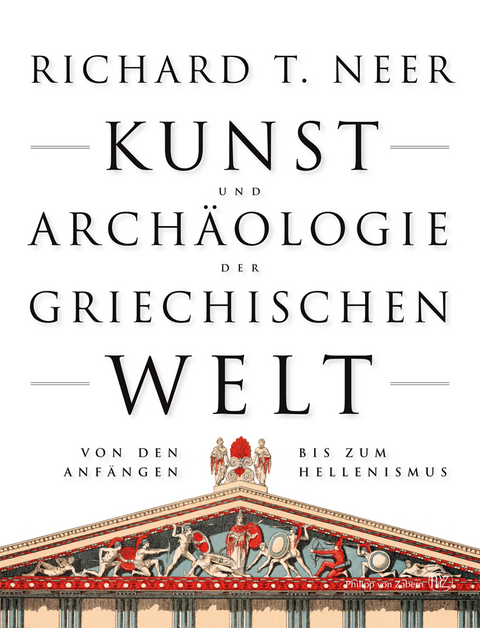 Kunst und Archäologie der griechischen Welt - Richard T. Neer
